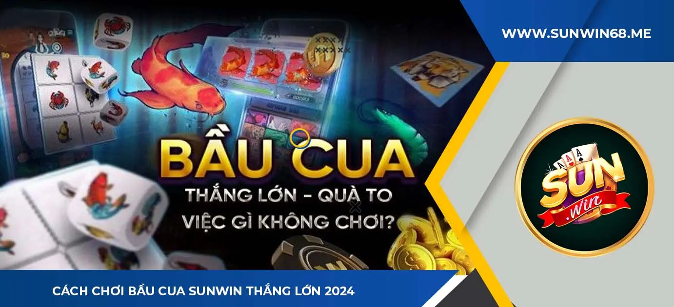 chiến thuật chơi bầu cua sunwin chắc thắng