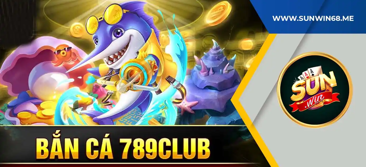 Bắn cá 789club